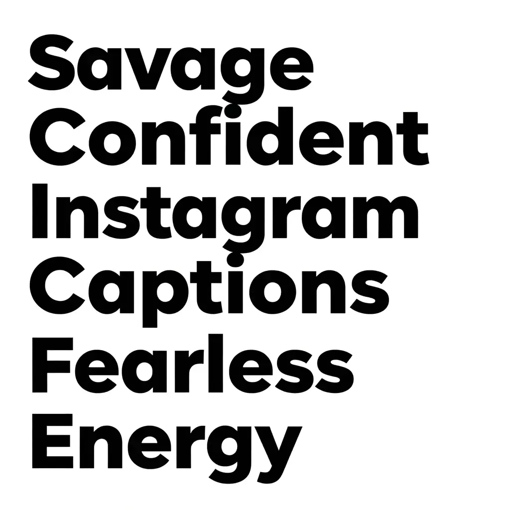 Savage Confident Instagram Captions With Fearless Energy
